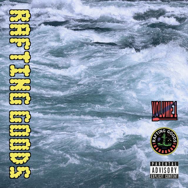 Album cover art for Rafting Goods, Volume 1