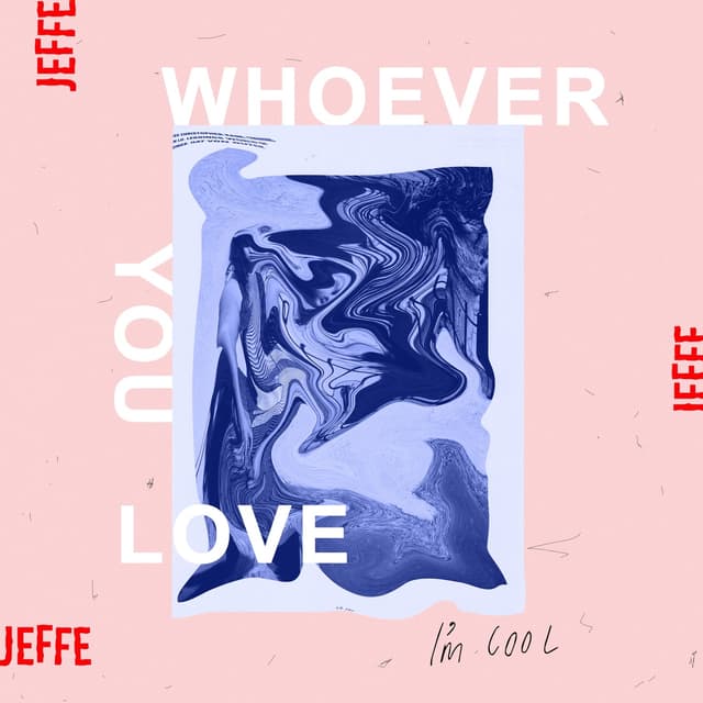 Album cover art for Whoever You Love, I'm Cool