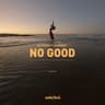 No Good [Extended]