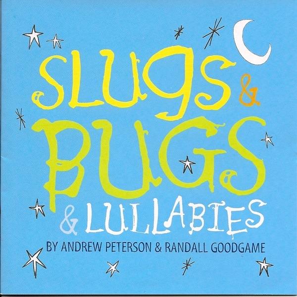 Slugs & Bugs & Lullabies
