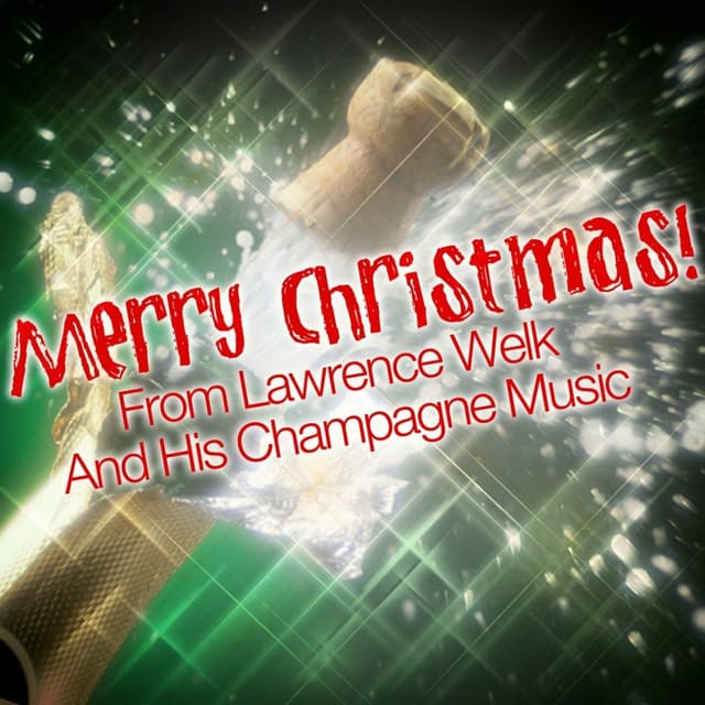 Album cover art for Merry Christmas From Lawrence Welk And His Champagne Music