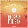 Here Comes the Sun