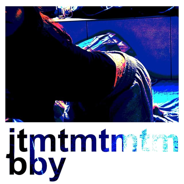Album cover art for jtmtmtmtm bby