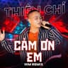 Cảm Ơn Em [WM Remix]