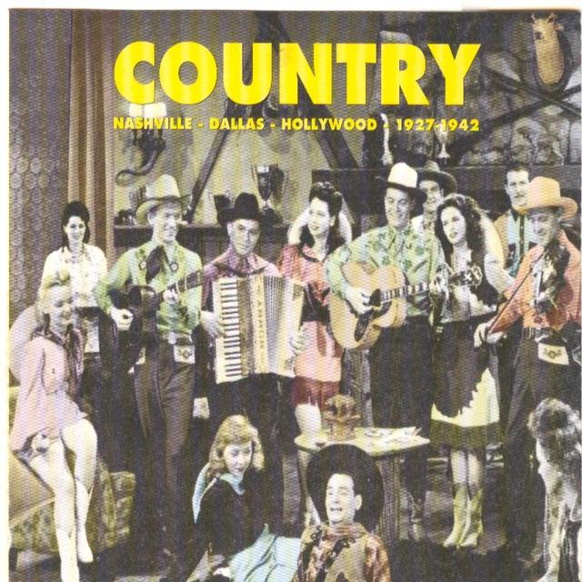 Album cover art for Country : Nashville, Dallas, Hollywood 1927-1942