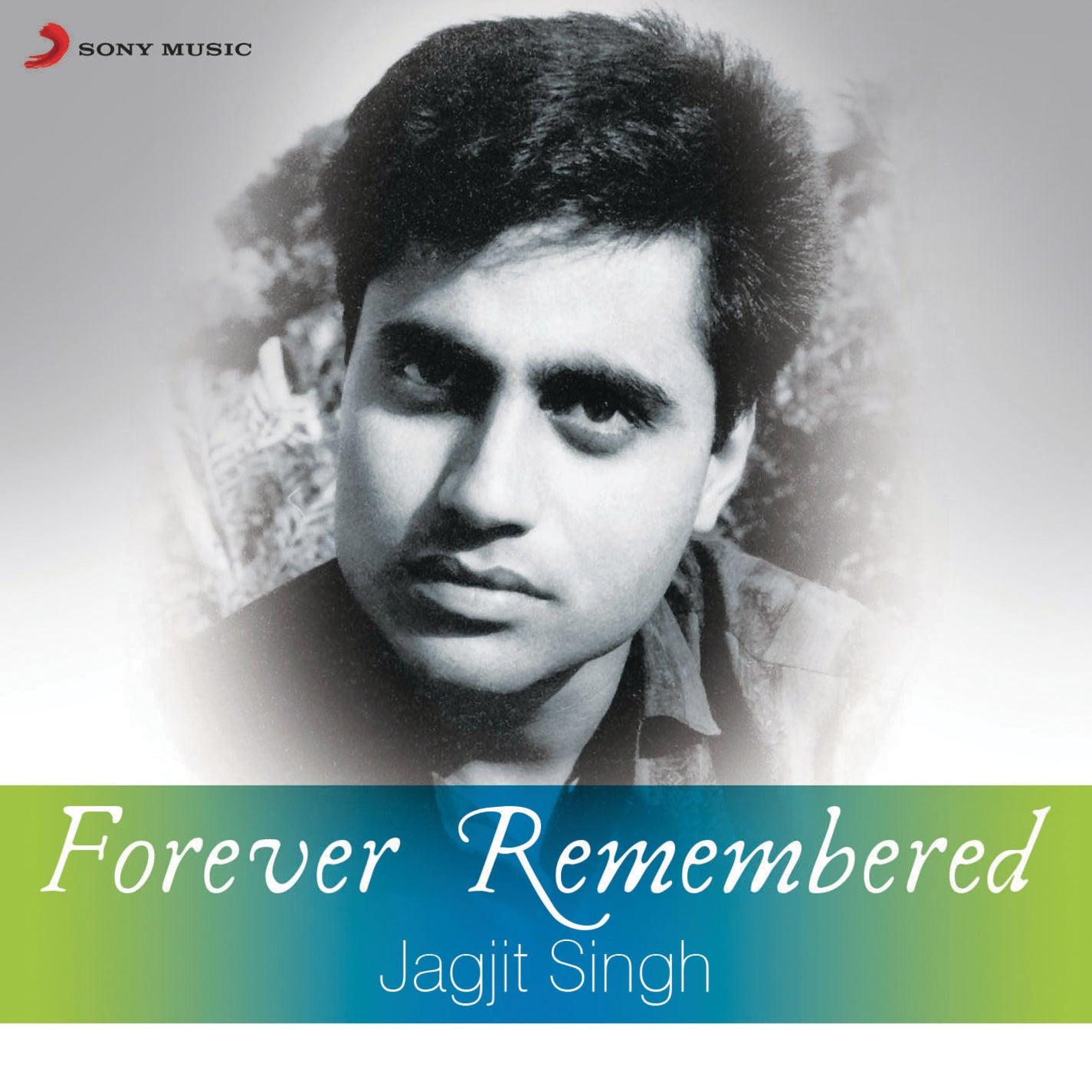 Jagjit Singh : Forever Remembered