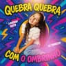 QUEBRA QUEBRA COM O OMBRINHO