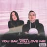 You Say You Love Me [Oneil Remix]