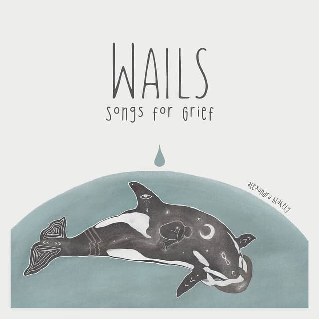 Album cover art for WAILS: Songs for Grief