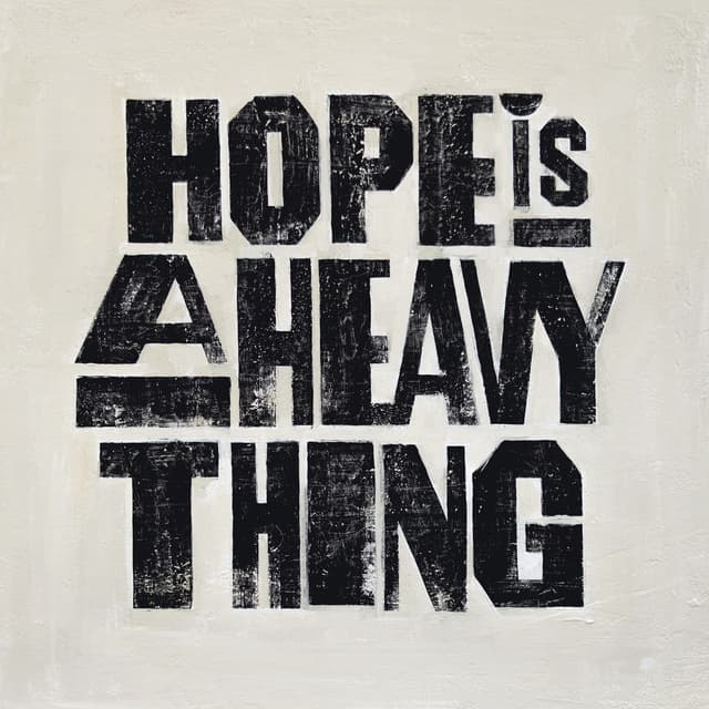 Album cover art for Hope Is A Heavy Thing