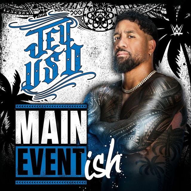 Album cover art for WWE: Main Event Ish (Jey Uso)