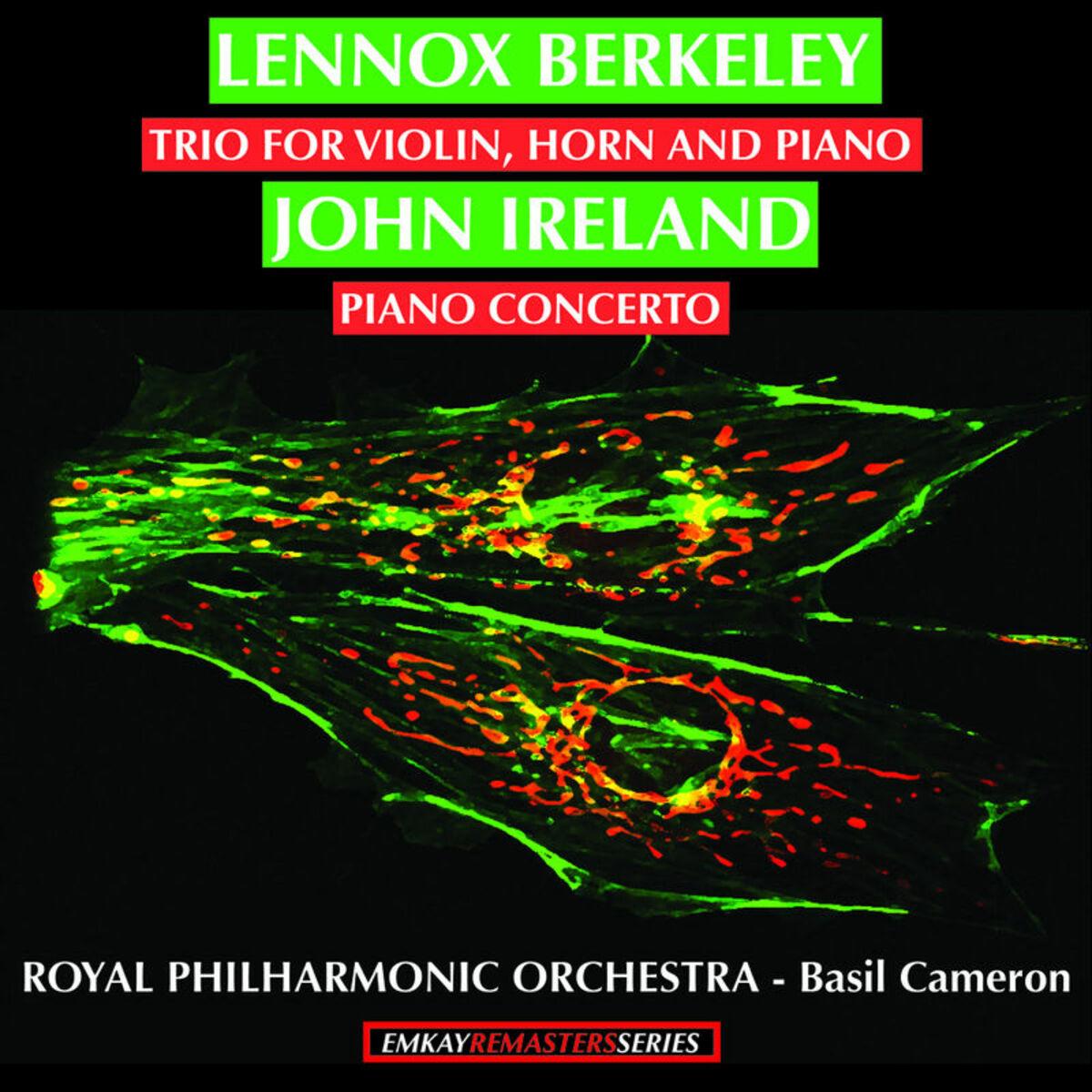 John Ireland: Piano Concerto In E Flat/ Lennox Berkeley: Trio For Violin, Horn And Piano (remastered)