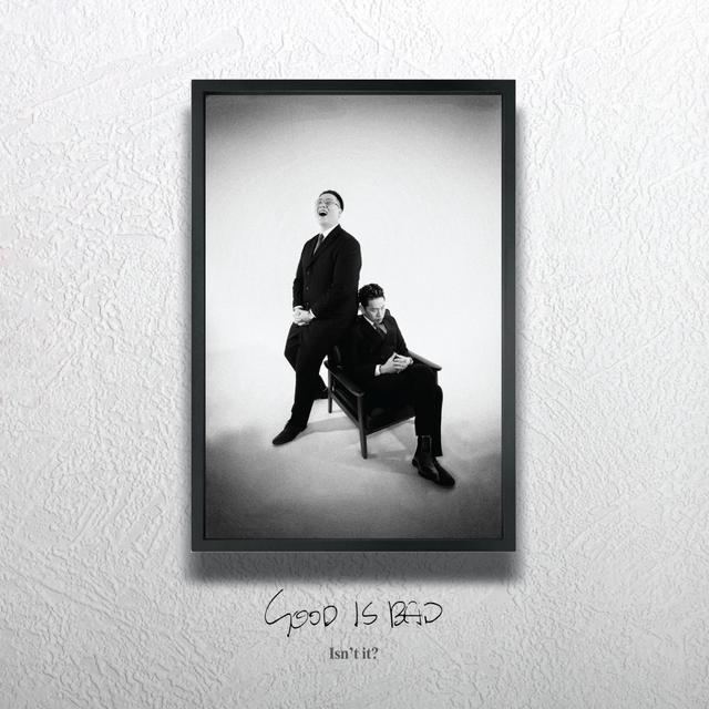Album cover art for GOOD IS BAD