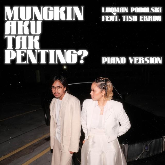 Album cover art for Mungkin Aku Tak Penting? (feat. Tish Errda)