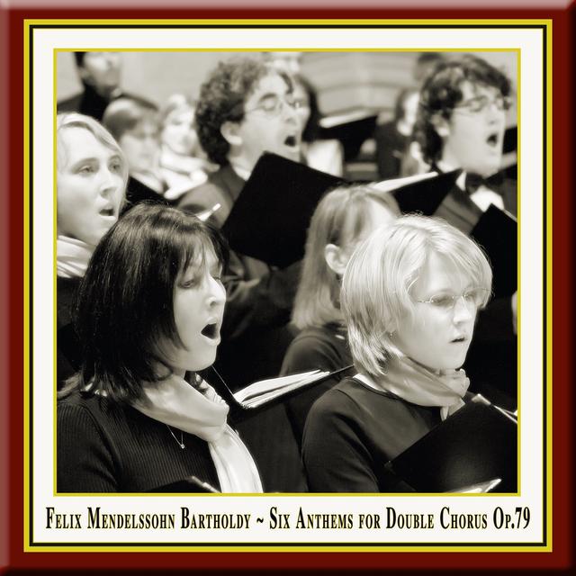Album cover art for Mendelssohn: Sechs Sprüche Zum Kirchenjahr Opus 79 / Six Anthems For Double Chorus Op.79 / 6 Proverbs Pour L'année Liturgique Op.79