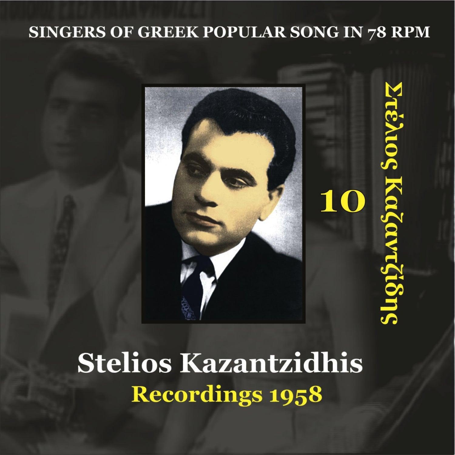 Stelios Kazantzidis Vol. 10 / Singers Of Greek Popular Song In 78 Rpm