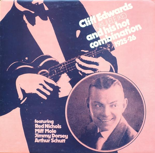 Album cover art for Cliff Edwards (Ukulele Ike) & His Hot Combination 1925-26