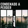 Condenado a Perder