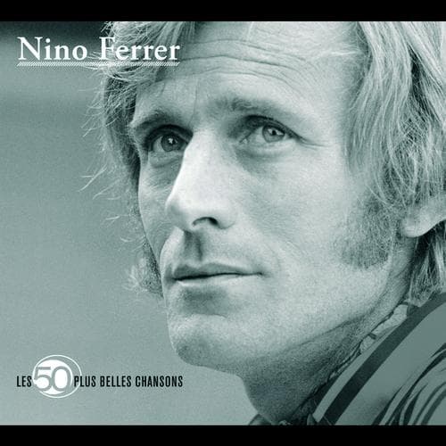 Album cover art for Nino Ferrer - Les 50 Plus Belles Chansons