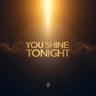You Shine Tonight