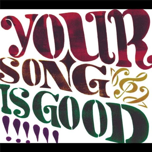 Album cover art for Your Song Is Good