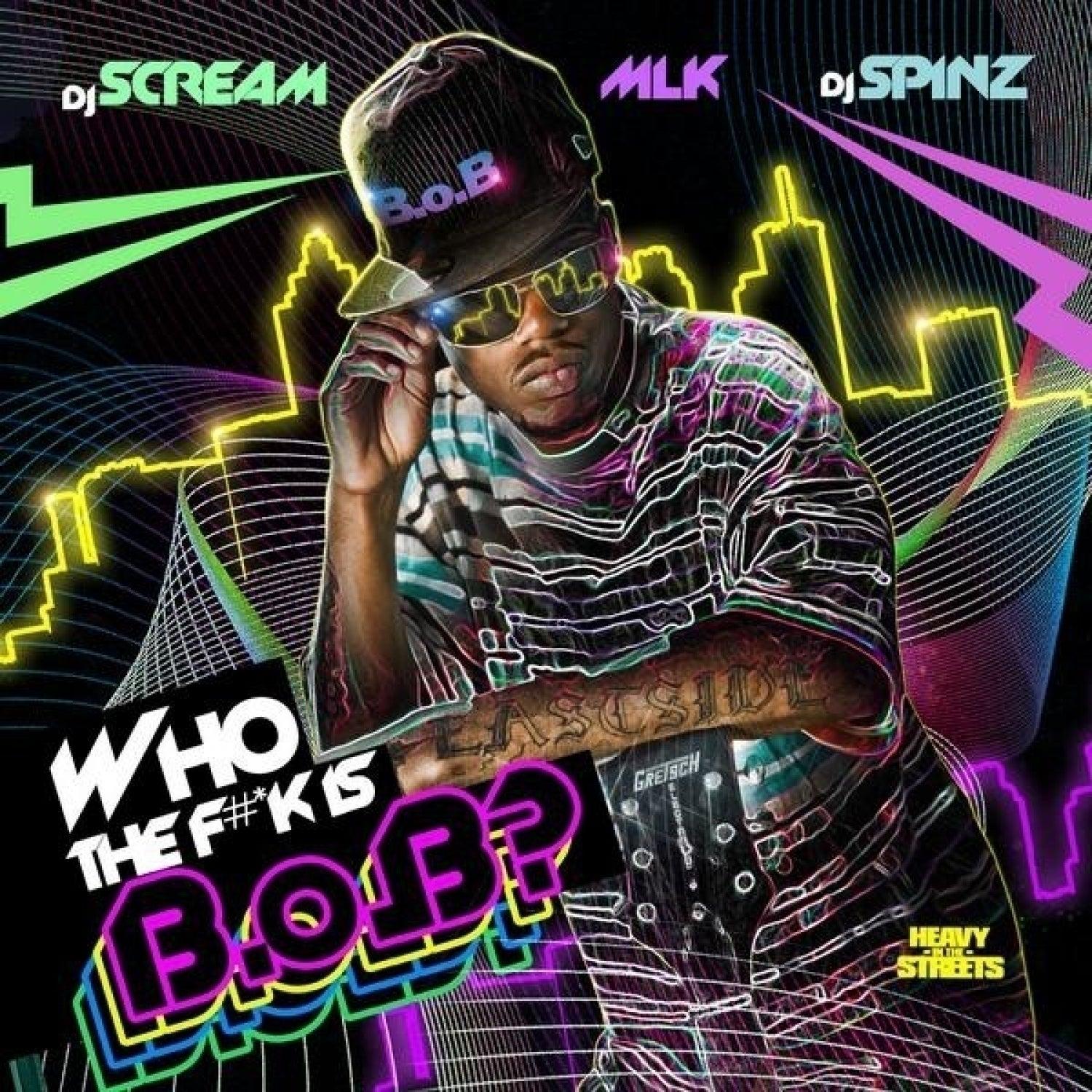 Who The F#*ck Is B.o.b?