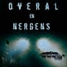 Overal en nergens