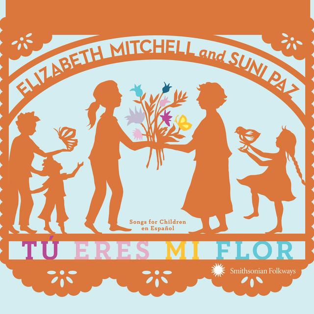 Album cover art for Tú Eres Mi Flor: Songs for Children en Español