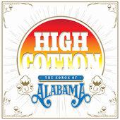 Album cover art for High Cotton: The Songs of Alabama