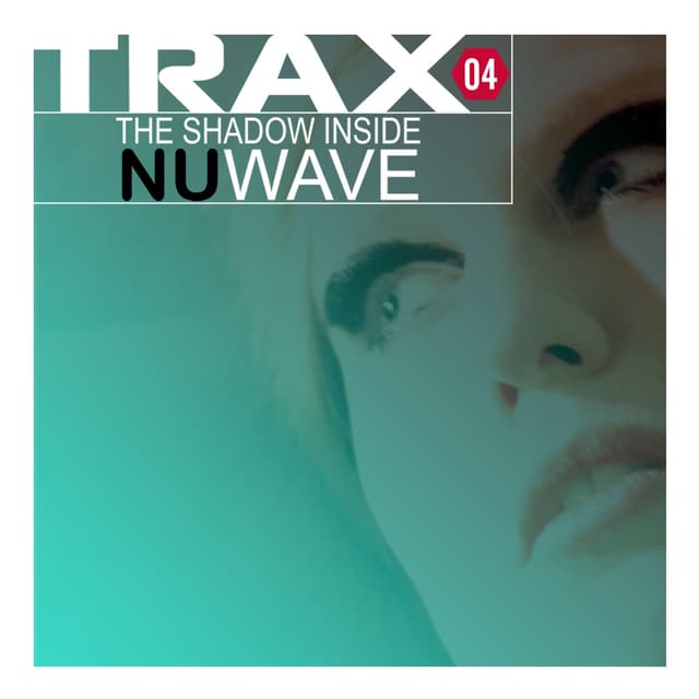 Album cover art for Trax 4 - The Shadow Inside Nuwave