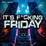 It's f*cking Friday