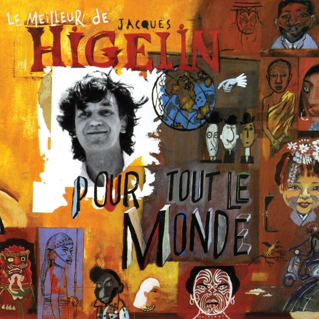 Album cover art for Le Meilleur de Jacques Higelin Pour Tout Le Monde