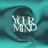 Your Mind