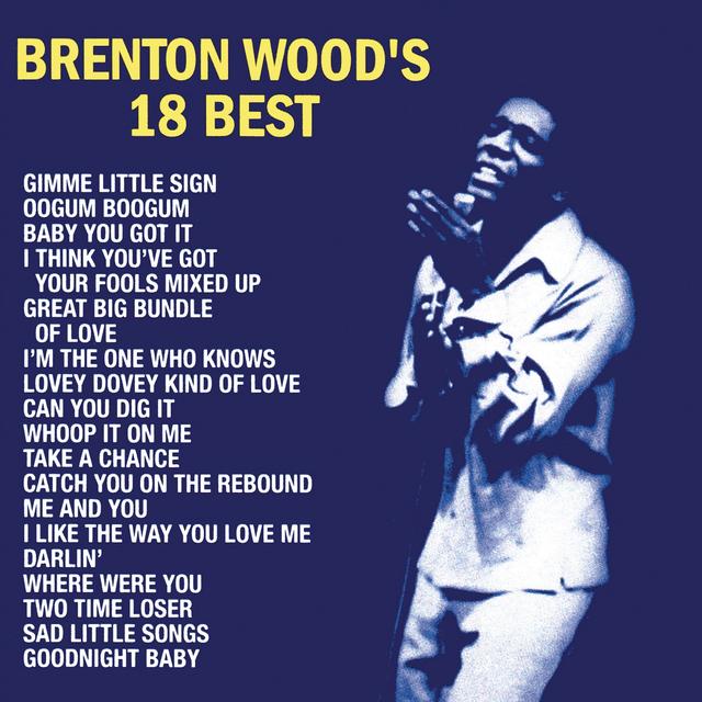 Album cover art for Brenton Wood's 18 Best
