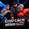 Chịu Cách Mình Nói Thua (Chiu Cach Minh Noi Thua)