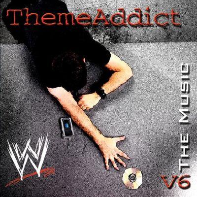 Album cover art for WWE: The Music - ThemeAddict, Vol. 6 [B.O.F.]