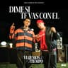 VIAJEMOS EN EL TIEMPO # 5 Dime si te vas con él