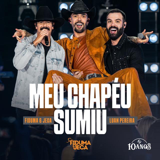 Album cover art for Meu Chapéu Sumiu (F&J 10 Anos)