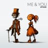 Me & You