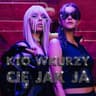 Kto wkurzy Cię jak ja (Kto wkurzy Cie jak ja)