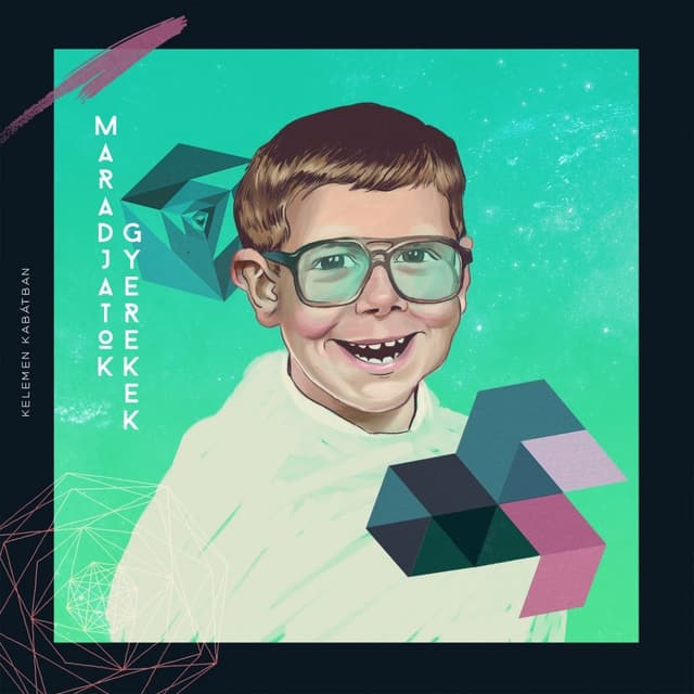 Album cover art for Maradjatok gyerekek