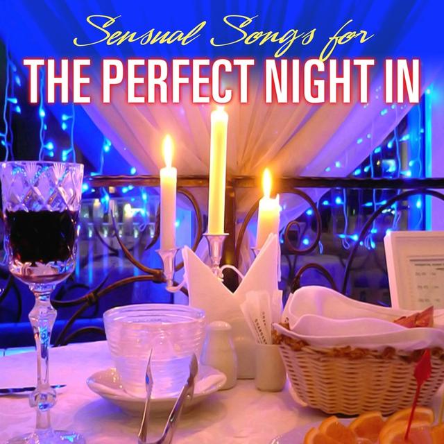 Album cover art for Sensual Songs For The Perfect Night In