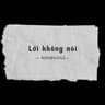 Lời Không Nói (Loi Khong Noi)