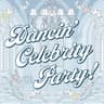 Dancin' Celebrity Party!