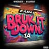 Bruk It Down (1A)