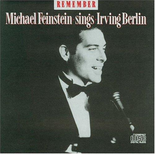 Remember : Michael Feinstein Sings Irving Berlin