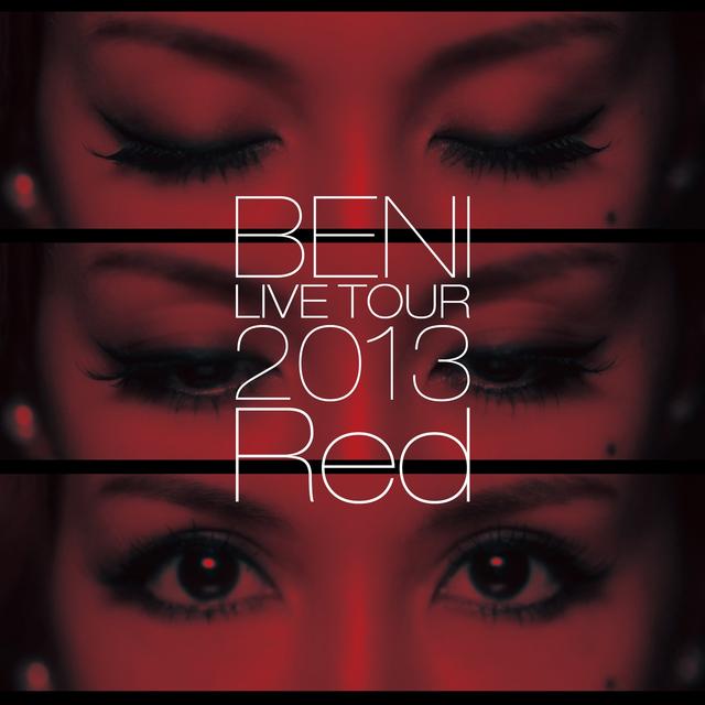 Album cover art for BENI Red Live Tour 2013 - Tour Final 2013.10.6 At Zepp Diver City