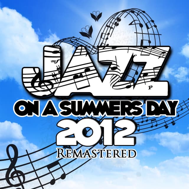 Album cover art for Jazz On A Summer's Day 2012 (remastered)