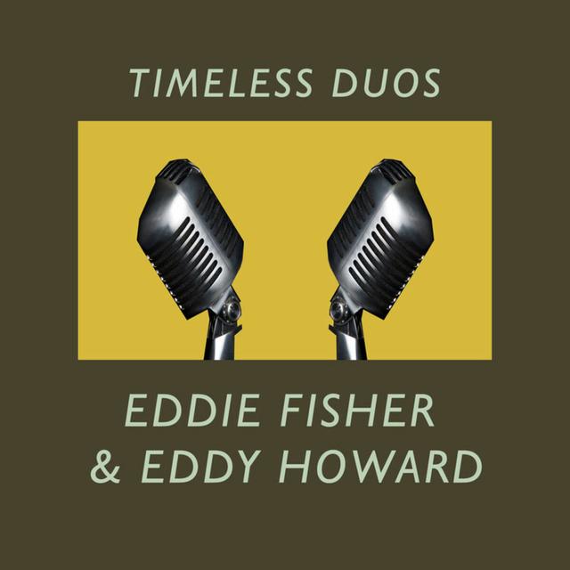 Album cover art for Timeless Duos: Eddie Fisher & Eddy Howard