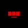 Do or Die